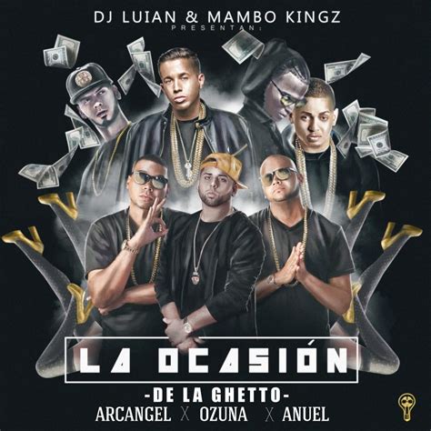 anuel aa la ocasión|DJ Luian, Mambo Kingz & De La Ghetto – La Ocasión .